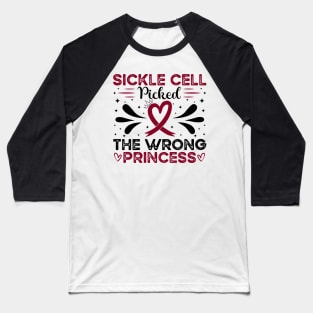 Sickle Cell Picked The Wrong Princess Sickle Cell Awareness Baseball T-Shirt